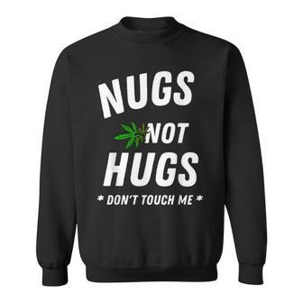 Nugs Not Hugs Dont Touch Me Sweatshirt | Mazezy