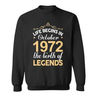 October 1972 Birthday Life Begins In October 1972 V2 Sweatshirt - Seseable