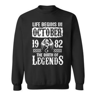 October 1982 Birthday Life Begins In October 1982 Sweatshirt - Seseable