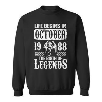 October 1988 Birthday Life Begins In October 1988 Sweatshirt - Seseable