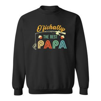 Ofishally The Best Papa Fisherman Cool Dad Fishing Gift Sweatshirt | Mazezy UK
