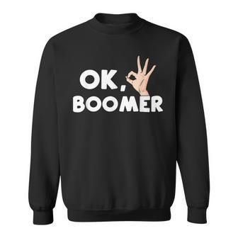 Ok Boomer Funny Sarcastic Gen Z Millennial Trending Meme Sweatshirt - Thegiftio UK