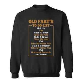 Old Farts To Do List Get Up Eat Bitch Moan Take My Pills Sweatshirt - Thegiftio UK