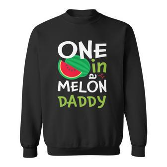 One In A Melon Daddy Matching Group Sweatshirt | Mazezy