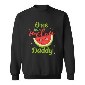 One In A Melon Daddy Watermelon Funny Family Matching Men Sweatshirt | Mazezy