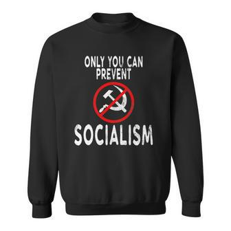 Only You Can Prevent Socialism Funny Trump Supporters Gift Sweatshirt | Mazezy