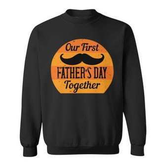 Our First Fathers Day Together Sweatshirt - Monsterry DE