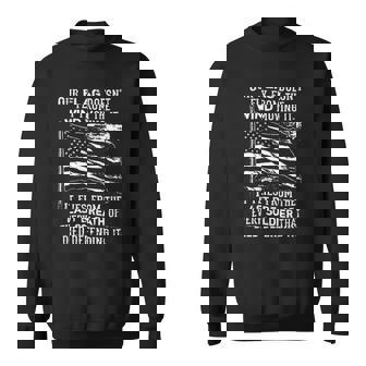 Our Flag Doesnt Fly From The Wind Moving It Veteran Soldier Sweatshirt - Thegiftio