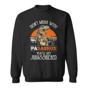 Pa Grandpa Gift Dont Mess With Pasaurus Sweatshirt - Seseable