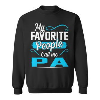 Pa Grandpa Gift My Favorite People Call Me Pa V2 Sweatshirt - Seseable