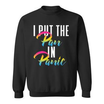 Pansexual Pride Flag Colors I Put The Pan In Panic Funny Sweatshirt | Mazezy