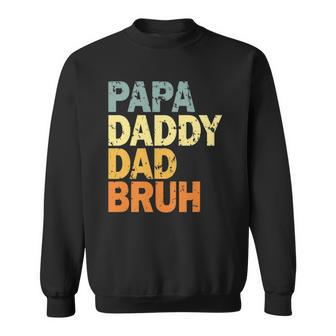 Papa Daddy Dad Bruh Fathers Day Sweatshirt | Mazezy