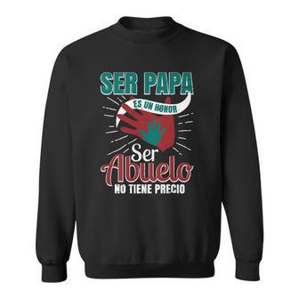 Papa Es Un Honor Ser Abuelo No Tiene Precio Grandpa Product Sweatshirt | Mazezy