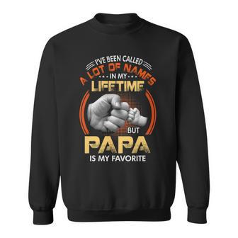 Papa Grandpa Gift A Lot Of Name But Papa Is My Favorite Sweatshirt - Seseable