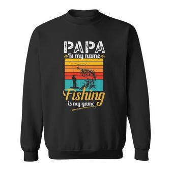 Papa Is My Name Fishing Is My Game Funny Dad Fishing Gifts Sweatshirt - Thegiftio UK