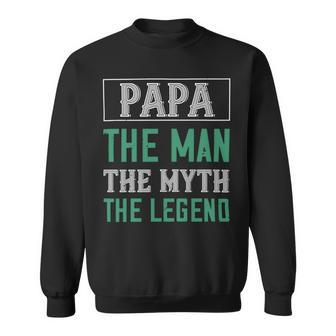 Papa The Man The Myth The Legend Papa T-Shirt Fathers Day Gift Sweatshirt - Monsterry CA
