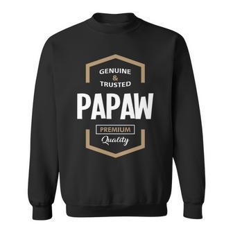 Papaw Grandpa Gift Genuine Trusted Papaw Premium Quality Sweatshirt - Seseable