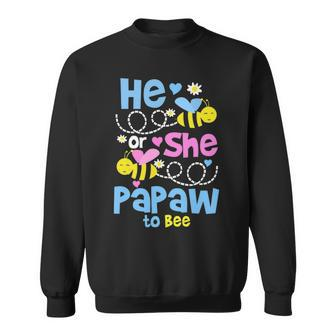 Papaw Grandpa Gift He Or She Papaw To Bee Sweatshirt - Seseable