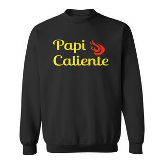 Papi Caliente Hot Daddy Spanish Fire Camiseta Sweatshirt | Mazezy