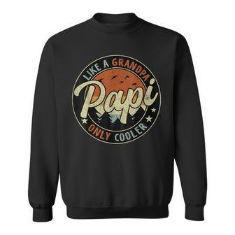 Papi Like A Grandpa Only Cooler Vintage Retro Fathers Day Sweatshirt | Mazezy