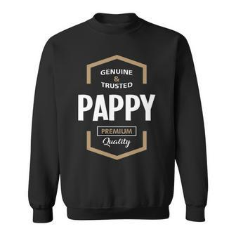 Pappy Grandpa Gift Genuine Trusted Pappy Premium Quality Sweatshirt - Seseable