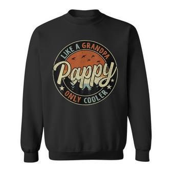Pappy Like A Grandpa Only Cooler Vintage Retro Fathers Day  Sweatshirt
