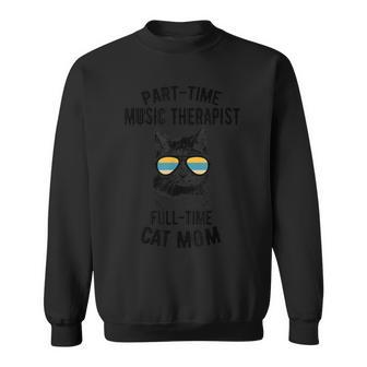 Parttime Cat Mom Music Therapist Gift Music Therapist Sweatshirt - Thegiftio UK