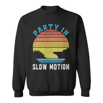 Party In Slow Motion Vintage Funny Boating Boating Gifts Sweatshirt | Favorety UK