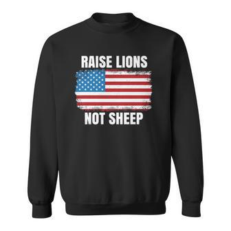 Patriotic Raise Lions Not Sheep Usa American Flag Men Women Sweatshirt | Mazezy