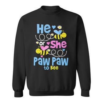 Paw Paw Grandpa Gift He Or She Paw Paw To Bee V2 Sweatshirt - Seseable