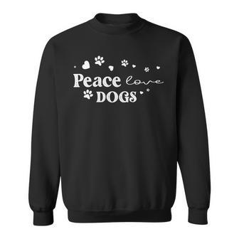 Peace Love Dogs Animal Lover Pets Lover Sweatshirt - Monsterry