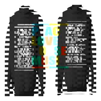 Peace Love House Music Sweatshirt - Thegiftio