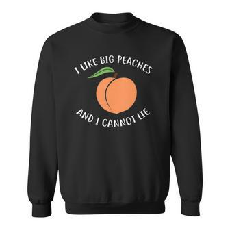 Peach Lover Clothing I Like Big Peach Fruit Apparel Sweatshirt | Mazezy