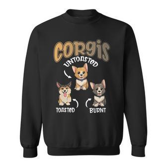 Pembroke Welsh Corgi Untoasted Toasted Burnt Dog Lovers Sweatshirt - Monsterry