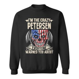 Petersen Name Gift Im The Crazy Petersen Sweatshirt - Seseable