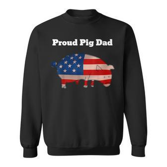 Pig 4Th Of July Cute Pig Lovers T |Proud Pig Dad Sweatshirt - Seseable