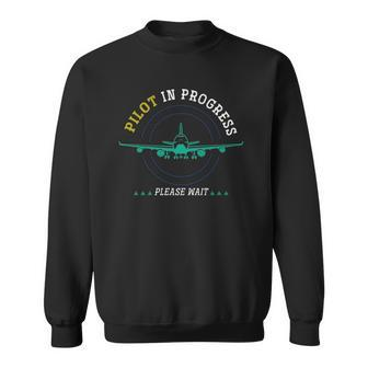 Pilot In Progress Airplane Aviation Aircraft Future Pilot Sweatshirt | Mazezy UK