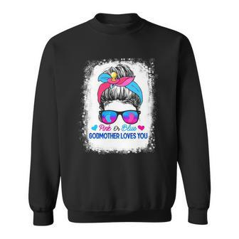 Pink Or Blue Godmother Loves You Messy Bun Gender Reveal Sweatshirt - Thegiftio