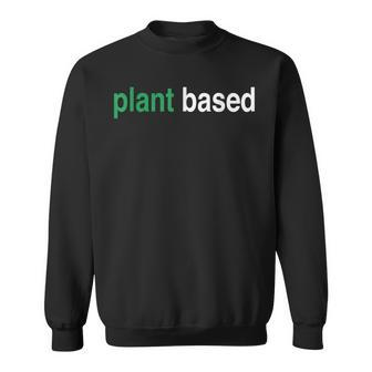 Plant Based - Vegetarian And Vegan Sweatshirt - Thegiftio UK