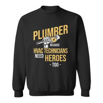 Plumber Heroes Of Hvac Technicians Plumbing Plumber Sweatshirt - Thegiftio UK