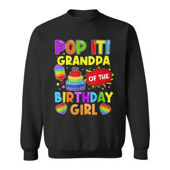 Pop It Grandpa Of The Birthday Girl Fidget Kids Family Sweatshirt - Seseable
