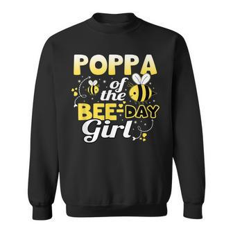 Poppa Of The Bee Day Girl Hive Party Matching Birthday Sweet Sweatshirt - Seseable