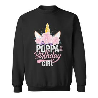 Poppa Of The Birthday Girl Father Gift Unicorn Birthday Sweatshirt - Seseable