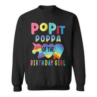 Poppa Of The Birthday Girl Pop It Unicorn Birthday Kids Sweatshirt - Seseable