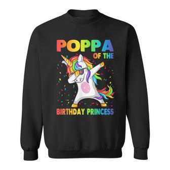 Poppa Of The Birthday Princess Dabbing Unicorn Girl Sweatshirt - Seseable