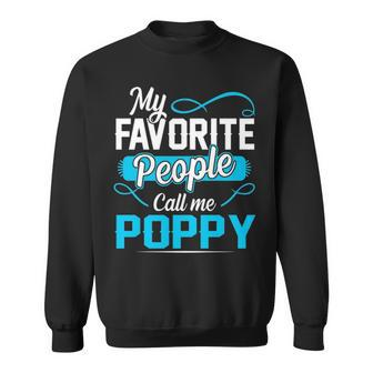 Poppy Grandpa Gift My Favorite People Call Me Poppy V2 Sweatshirt - Seseable