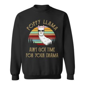 Poppy Grandpa Gift Poppy Llama Ain’T Got Time For Your Drama Sweatshirt - Seseable