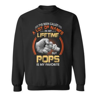 Pops Grandpa Gift A Lot Of Name But Pops Is My Favorite Sweatshirt - Seseable