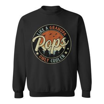 Pops Like A Grandpa Only Cooler Vintage Retro Fathers Day Sweatshirt | Mazezy
