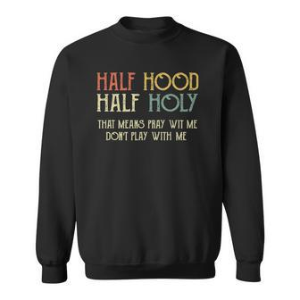 Pray With Me Dont Play With Me Sweatshirt | Mazezy